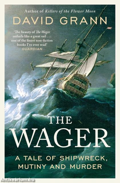 The Wager: a tale of shipwreck, mutiny and murder