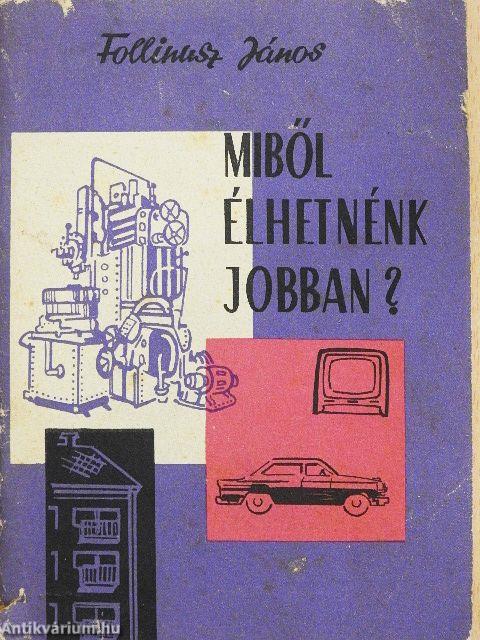 Miből élhetnénk jobban?
