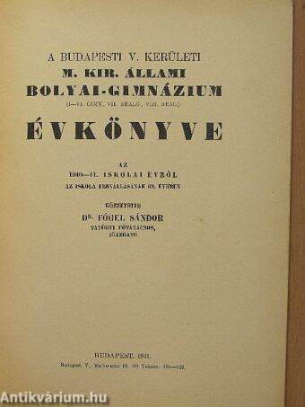 A budapesti V. kerületi M. Kir. Állami Bolyai-Gimnázium Évkönyve az 1940-41. iskolai évről