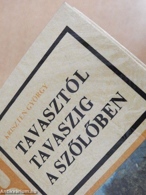 Tavasztól tavaszig a szőlőben