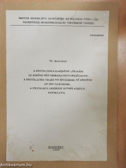 A szocializmus alapjainak lerakása az európai népi demokratikus országokban/A szocializmus teljes felépítésének fő kérdései az 1960-as években/A szocialista országok egymás közötti kapcsolatai