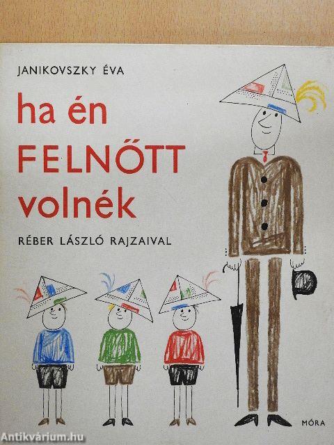 Ha én felnőtt volnék