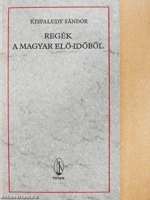 Regék a magyar elő-időből