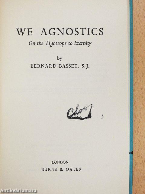 We Agnostics