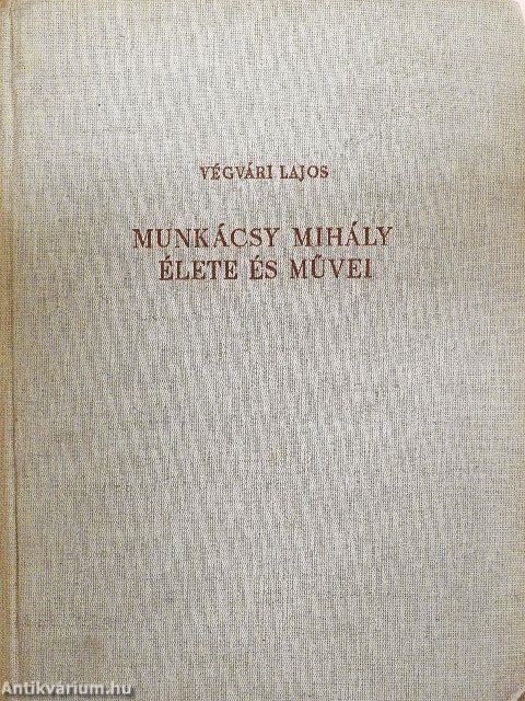 Munkácsy Mihály élete és művei