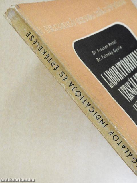 Laboratóriumi vizsgálatok indicatiója és értékelése