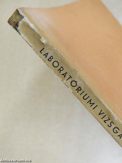 Laboratóriumi vizsgálatok indicatiója és értékelése