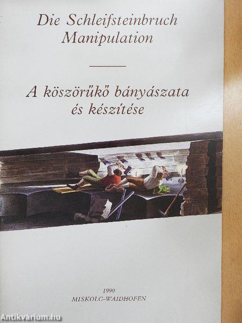 A köszörűkő bányászata és készítése