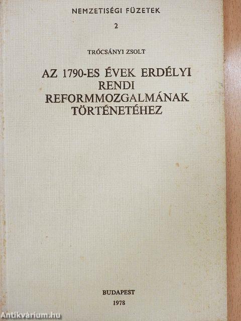 Az 1790-es évek erdélyi rendi reformmozgalmának történetéhez