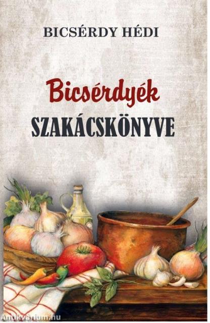 Bicsérdyék szakácskönyve