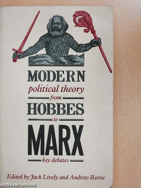 Modern Political Theory From Hobbes to Marx Key Debates