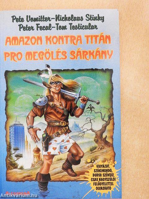 Amazon Kontra Titán Pro Megölés Sárkány