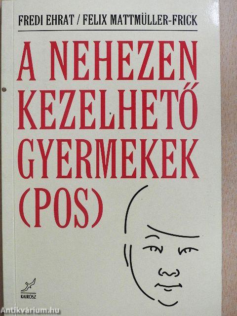 A nehezen kezelhető gyermekek (POS)