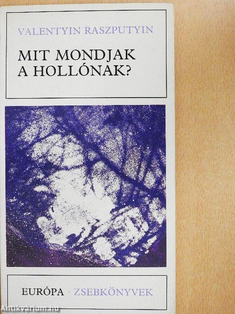 Mit mondjak a hollónak?
