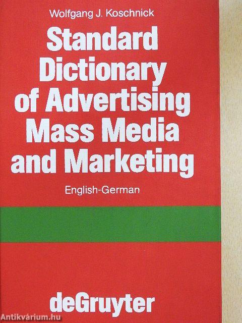 Standard Dictionary of Advertising Mass Media and Marketing