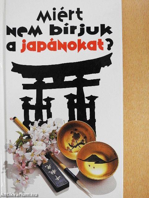 Miért nem bírjuk a japánokat?