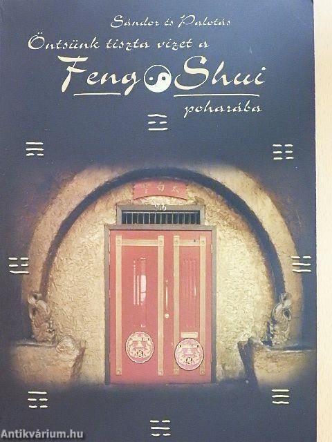 Öntsünk tiszta vizet a Feng Shui poharába