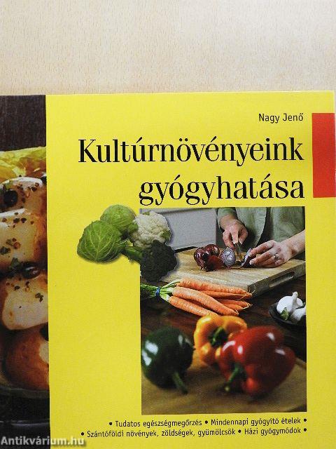 Kultúrnövényeink gyógyhatása