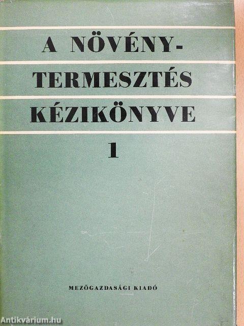 A növénytermesztés kézikönyve 1-2.