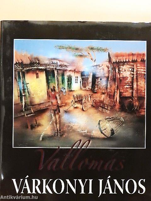 Vallomás - Várkonyi János