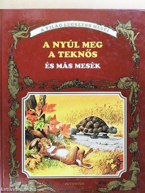 A nyúl meg a teknős és más mesék