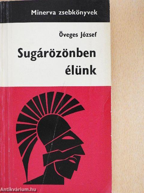 Sugárözönben élünk