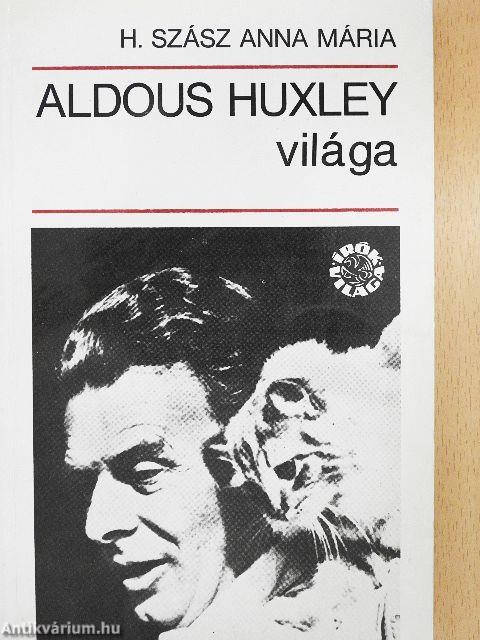 Aldous Huxley világa