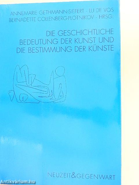 Die geschichtliche Bedeutung der Kunst und die Bestimmung der Künste