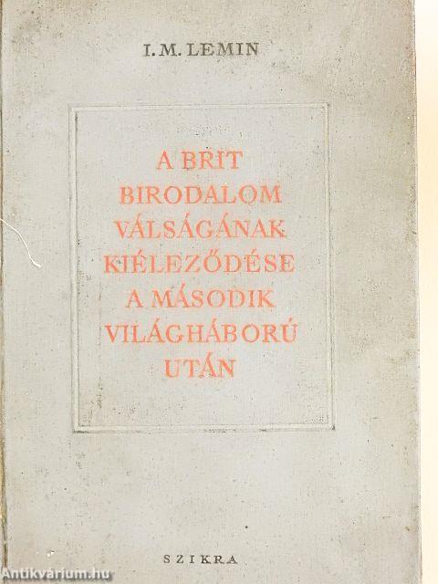 A brit birodalom válságának kiéleződése a második világháború után