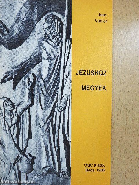 Jézushoz megyek