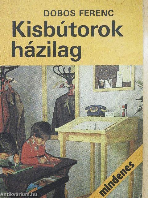 Kisbútorok házilag