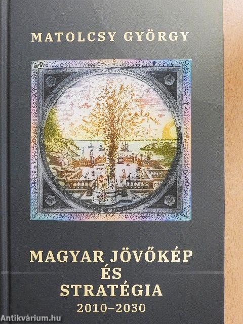 Magyar jövőkép és stratégia 2010-2030