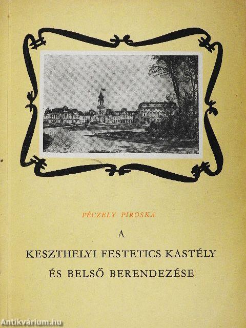 A keszthelyi Festetics kastély és belső berendezése