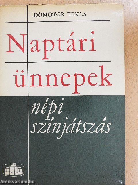 Naptári ünnepek - népi színjátszás