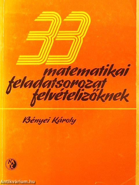 33 matematikai feladatsorozat felvételizőknek