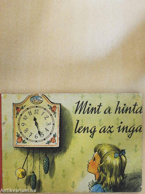 Mint a hinta, leng az inga