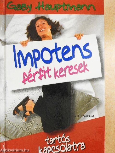 Impotens férfit keresek tartós kapcsolatra