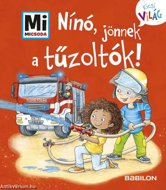 Nínó, jönnek a tűzoltók! - Mi MICSODA - Kicsi Világ 7.