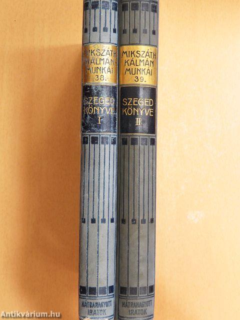 Szeged könyve I-II.