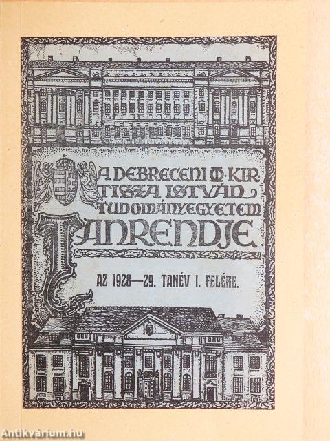 A debreceni m. kir.Tisza István-Tudományegyetem tanrendje az 1928-29. tanév I. felére