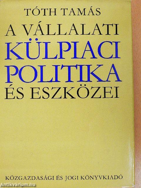 A vállalati külpiaci politika és eszközei