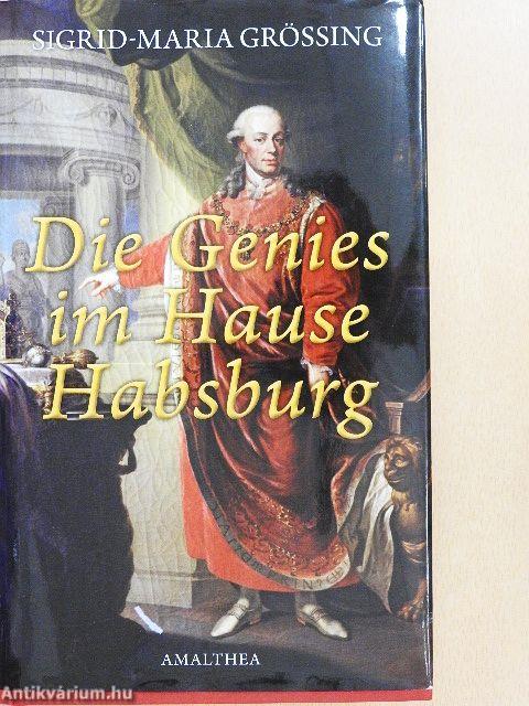 Die Genies im Hause Habsburg