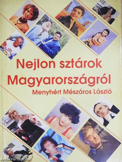 Nejlon sztárok Magyarországról I.