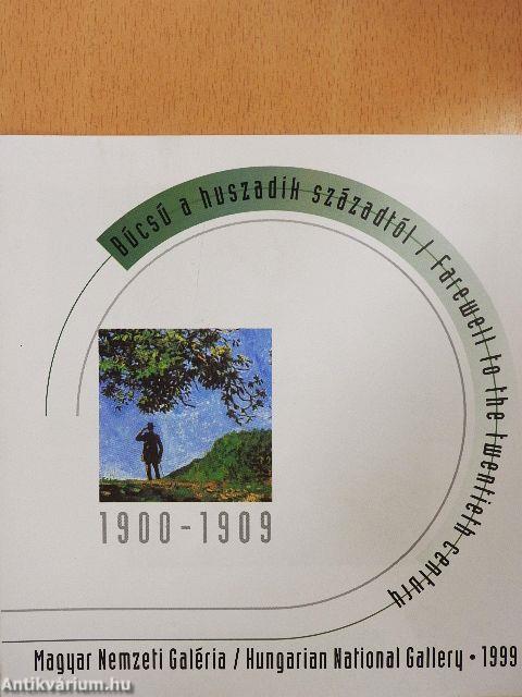 Búcsú a huszadik századtól 1900-1909