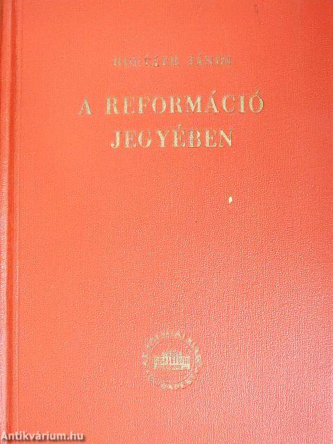 A reformáció jegyében