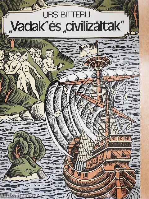 "Vadak" és "civilizáltak"