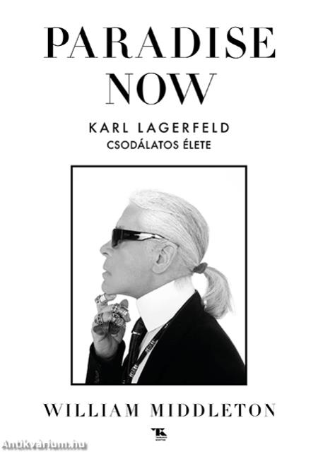 Paradise now - Karl Lagerfeld csodálatos élete