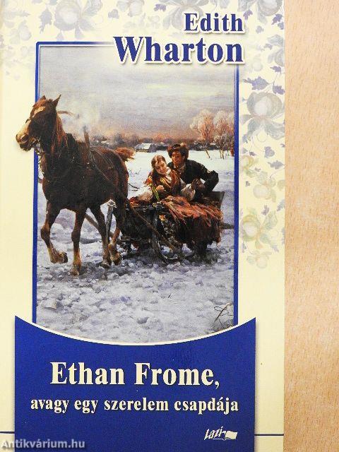 Ethan Frome, avagy egy szerelem csapdája