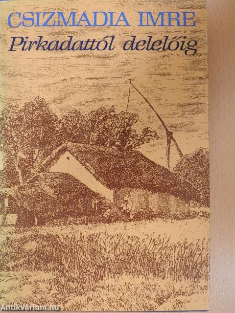 Pirkadattól delelőig (dedikált példány)