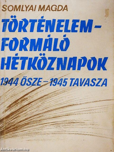 Történelemformáló hétköznapok